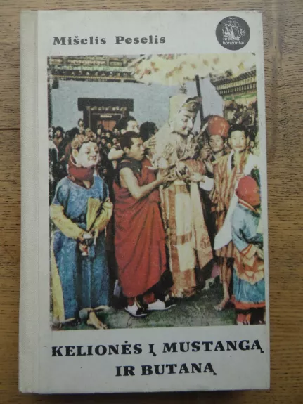 Kelionės į Mustangą ir Butaną - Mišelis Peselis, knyga