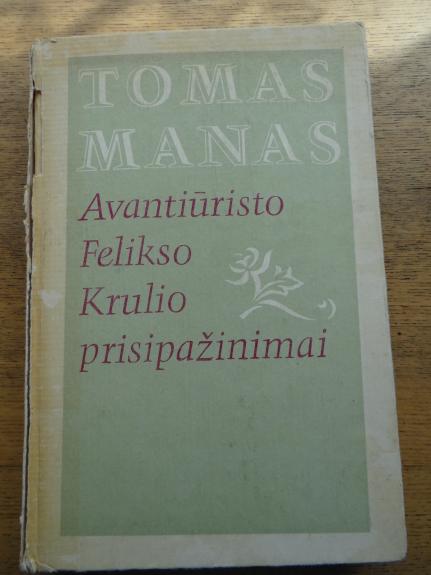 Avantiūristo Felikso Krulio prisipažinimai