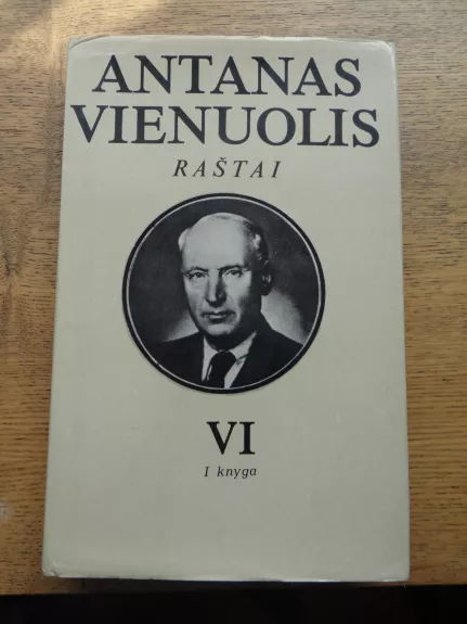 Antanas Vienuolis. Raštai VI tomas (1 knyga) - Antanas Vienuolis, knyga