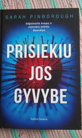 PRISIEKIU JOS GYVYBE: psichologinio trilerio „Ydingas ratas“ autorės naujausias romanas - Sarah Pinborough, knyga 1