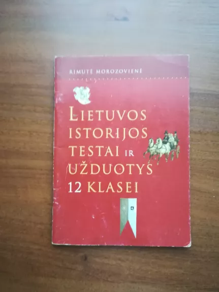 Lietuvos istorijos testai ir užduotys 12 klasei - Rimutė Morozovienė, knyga