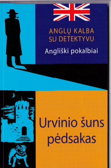 Urvinio šuns pėdsakais: Anglų kalba su detektyvu. Angliški pokalbiai