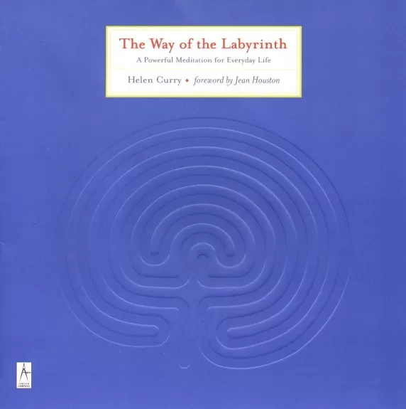 The Way of the Labyrinth: A Powerful Meditation for Everyday Life (Compass) - Helen Curry, knyga
