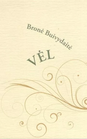 VĖL: 1919–1939 m. sukurtų geriausių eilėraščių rinktinė - Bronė Buivydaitė, knyga