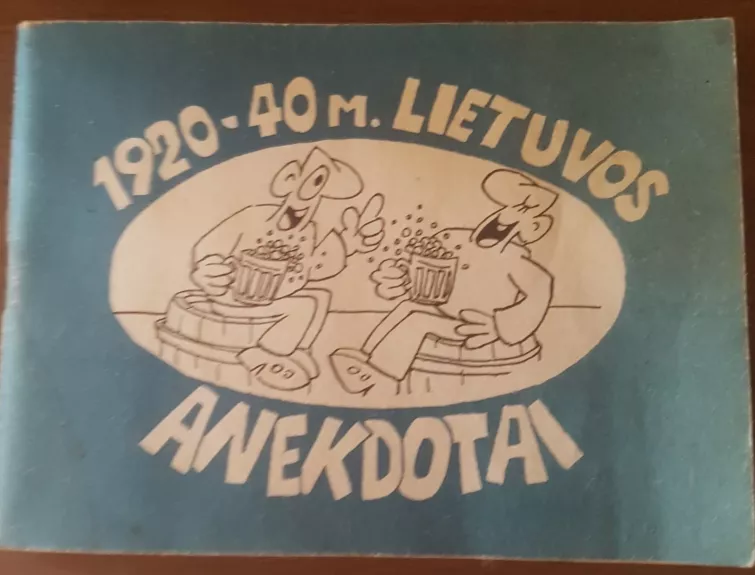 1920-40 m. Lietuvos anekdotai - Autorių Kolektyvas, knyga