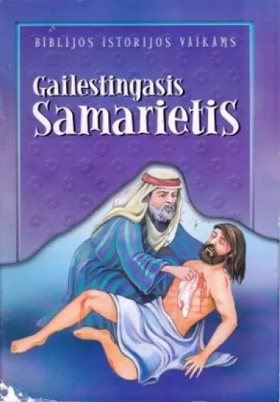 Gailestingasis samarietis - Autorių Kolektyvas, knyga
