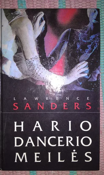 LAWRENCE SANDERS - HARIO DANCERIO MEILĖS - Lawrence Sanders, knyga 1