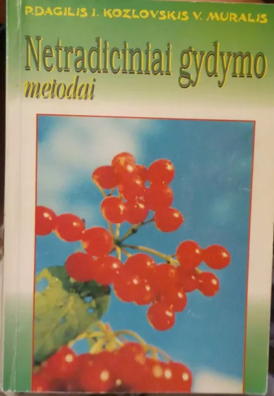 Netradiciniai gydymo metodai - P.  Dagilis ,I.  Kozlovskis ,V.  Muralis, knyga
