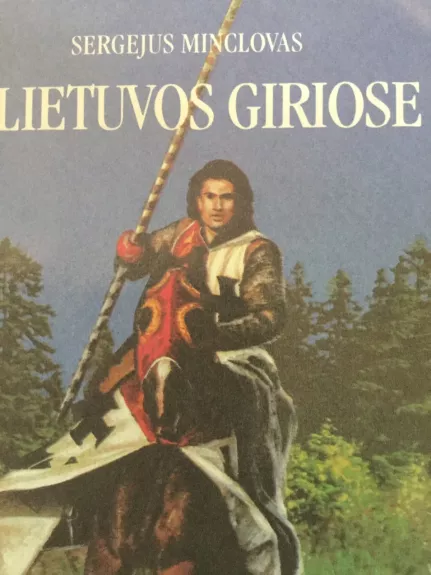 Lietuvos giriose - Sergijus Minclovas, knyga