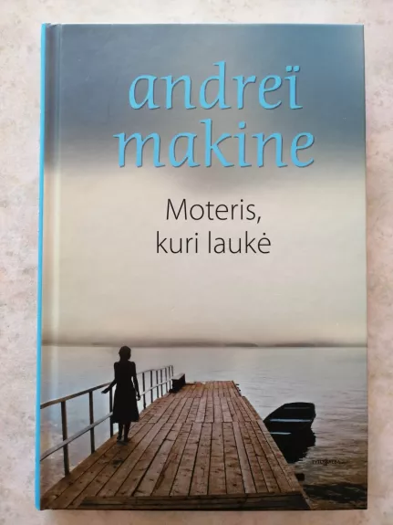 Moteris, kuri laukė - Andrei Makine, knyga 1