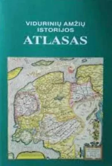 Vidurinių amžių istorijos atlasas - Liudvikas Lukoševičius, knyga