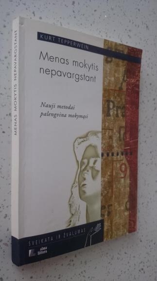 Menas mokytis nepavargstant