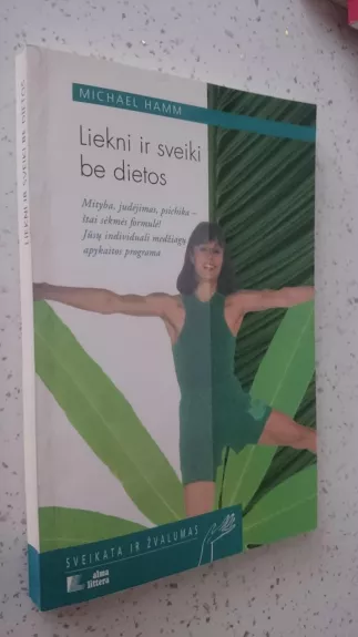 Liekni ir sveiki be dietos - Michael Hamm, knyga