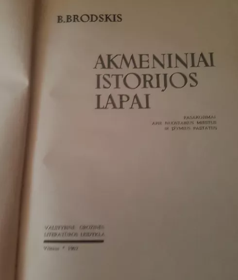 Akmeniniai istorijos lapai - B. Brodskis, knyga