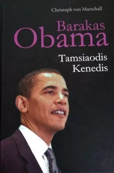 Barakas Obama: tamsiaodis Kenedis