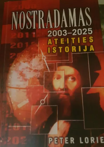 Nostradamas 2003-2025: Ateities istorija - Lorie Peter, knyga