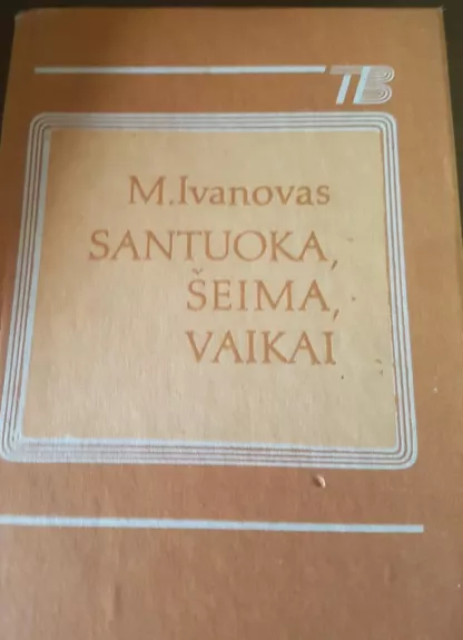 SANTUOKA,ŠEIMA,VAIKAI - M. Ivanovas, knyga