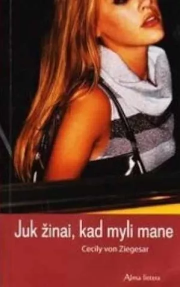 Juk žinai, kad mane myli - Cecily von Ziegesar, knyga