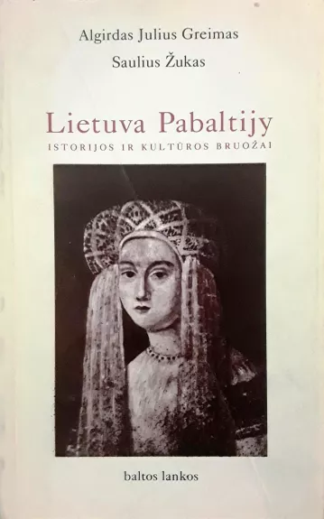 Lietuva Pabaltijy: istorijos ir kultūros bruožai