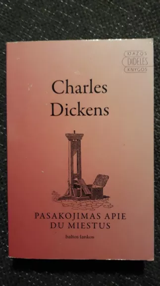 Pasakojimas apie du miestus - Charles Dickens, knyga