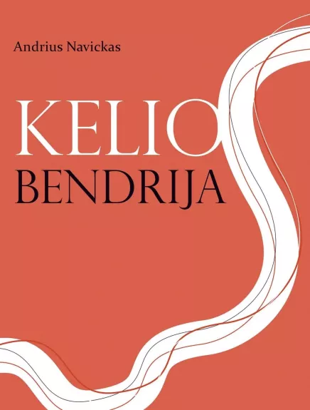 KELIO BENDRIJA - Andrius Navickas, knyga