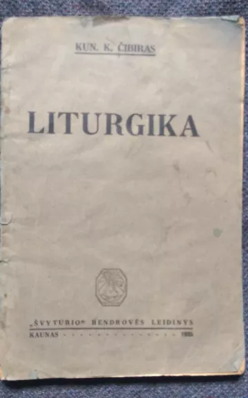 Liturgika - K. Čibiras, knyga 1