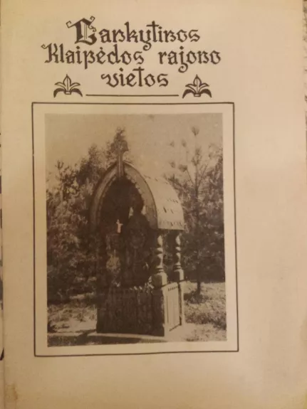 Lankytinos Klaipėdos rajono vietos