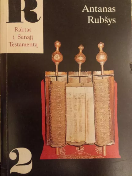 Raktas į Senąjį Testamentą (2 tomas) - Antanas Rubšys, knyga