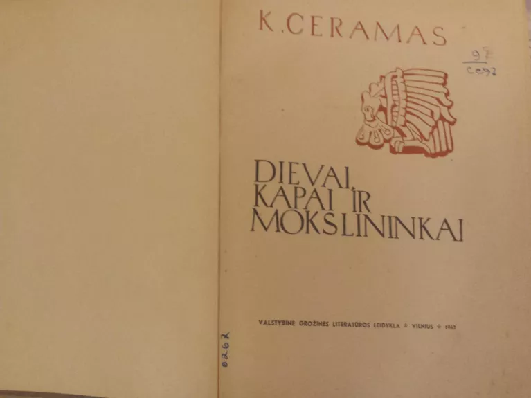 Dievai, kapai ir mokslininkai - Kurtas Ceramas, knyga