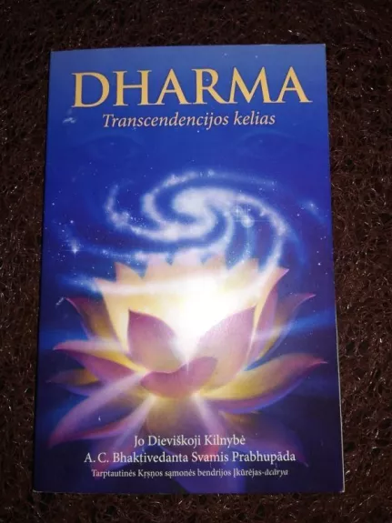 2 knygos : Anapus laiko ir erdvės.Dharma (Transcendencijos kelias ) - A. C. Bhaktivedanta Swami Prabhupada, knyga 1