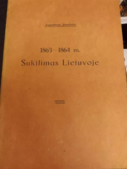 1863-1864 m. sukilimas Lietuvoje - Augustinas Janulaitis, knyga