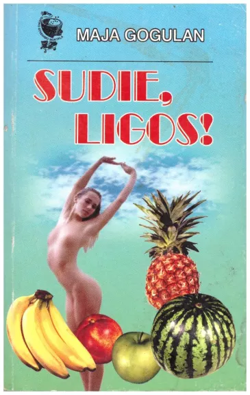 Sudie, ligos! - Maja Gogulan, knyga