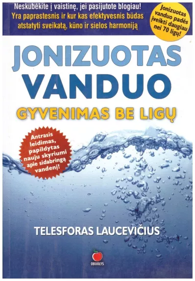 Jonizuotas vanduo. Gyvenimas be ligų - Telesforas Laucevičius, knyga