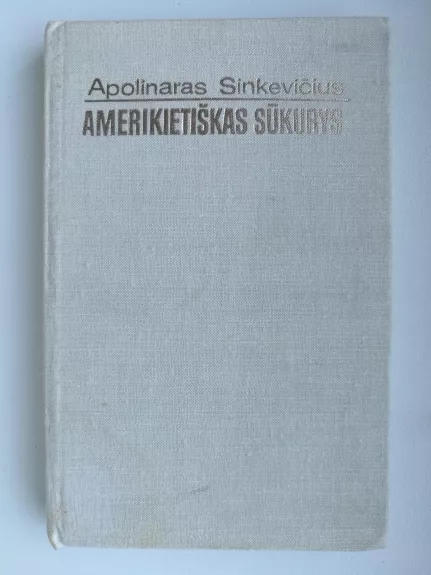 Amerikietiškas sūkurys - Apolinaras Sinkevičius, knyga