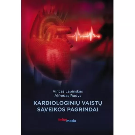 Kardiologinių vaistų sąveikos pagrindai - Vincas Lapinskas, knyga