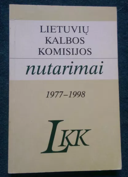 Lietuvių kalbos komisijos nutarimai 1977-1998 - Regina Dobelienė, knyga