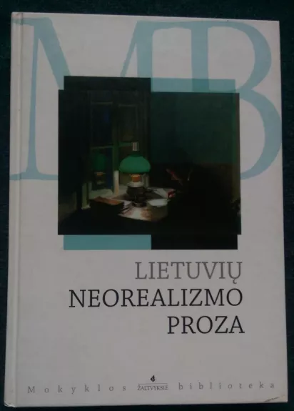 Lietuvių neorealizmo proza - Agnė Iešmantaitė, knyga