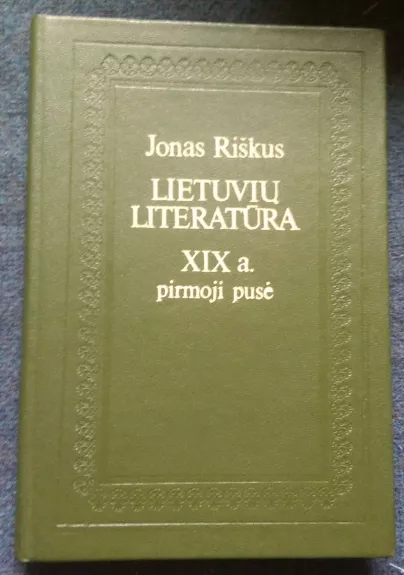 Lietuvių literatūra XIX a. pirmoji pusė - J. Riškus, knyga