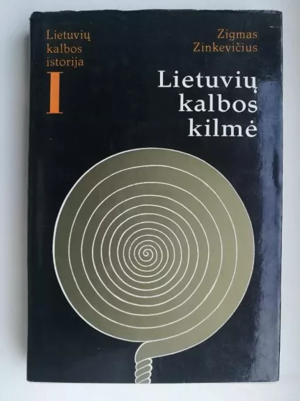 Lietuvių kalbos kilmė (1 tomas) - Zigmas Zinkevičius, knyga