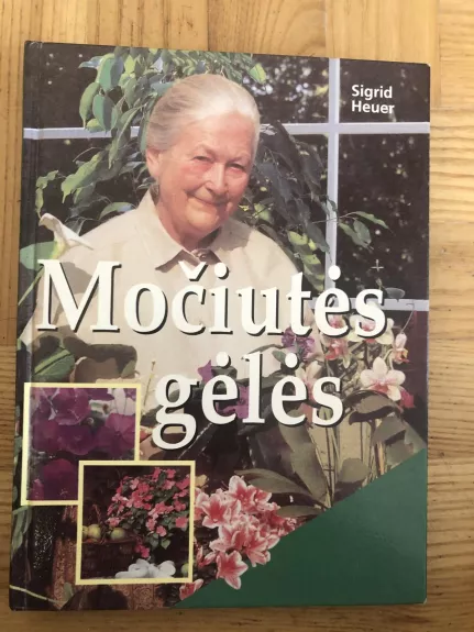 Močiutės gėlės - Sigrid Heuer, knyga