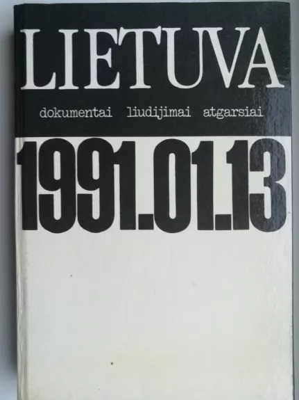 Lietuva, 1991.01.13: dokumentai, liudijimai, atgarsiai