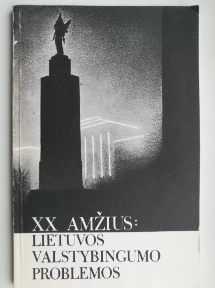 XX amžius: Lietuvos valstybingumo problemos