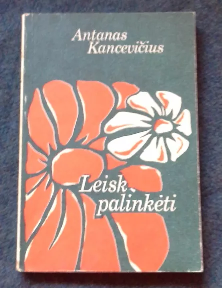 Leisk palinkėti - Antanas Kancevičius, knyga