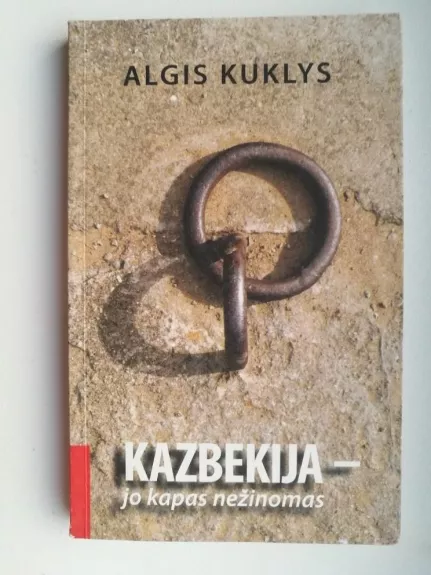 Kazbekija - jo kapas nežinomas - Algis Kuklys, knyga