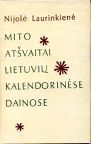 Mito atšvaitai Lietuvių kalendorinėse dainose