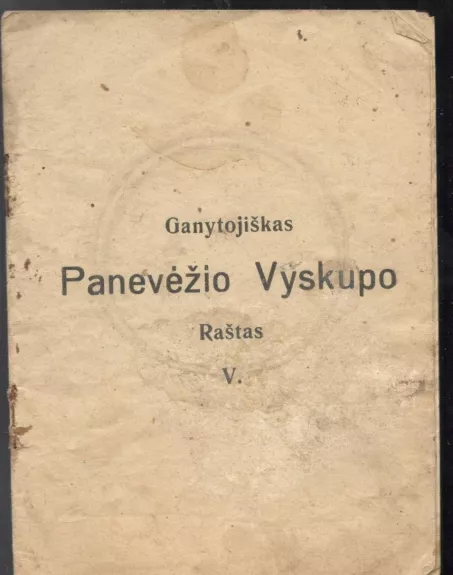 Ganytojiškas Panevėžio vyskupo raštas V - Kazimieras Paltarokas, knyga