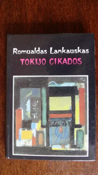 Tokijo cikados - Romualdas Lankauskas, knyga