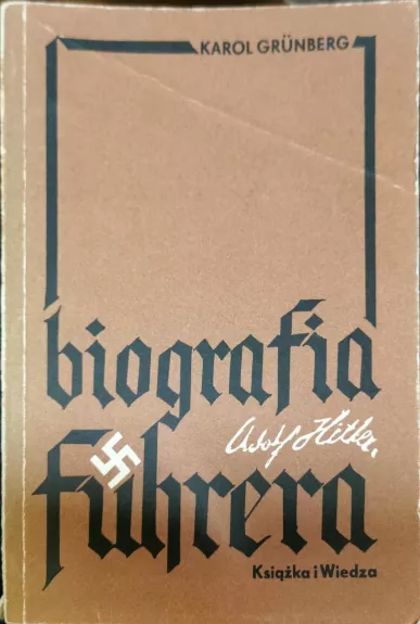 Adolf Hitler. Biografia Führera