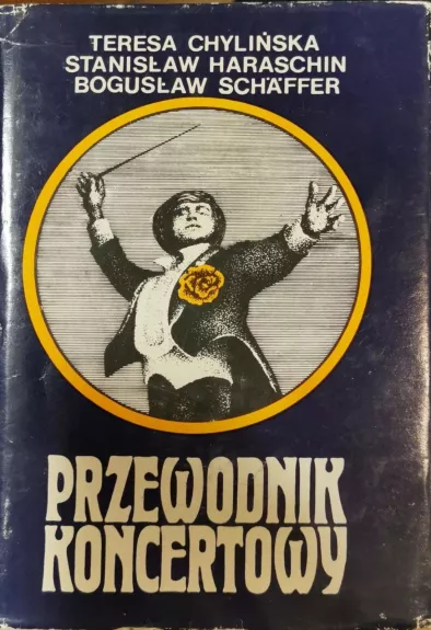 Przewodnik koncertowy Bogusław Schaeffer, Teresa Chylińska i inni... - Bogusław Schaeffer, Chylińska Teresa, knyga