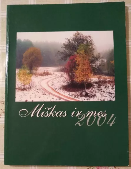 Miškas ir mes 2004 - Rimantas Grikevičius, knyga